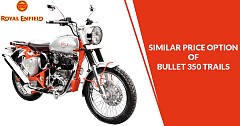 Royal Enfield Bullet 350 Trails: What Else One Can Buy in Similar Pricing?