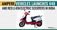 Ampere Vehicles Launches V48 and Red Li-Ion Electric Scooters in India