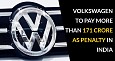 Volkswagen To Pay More Than 171 Crore As Penalty in India: Check out Why