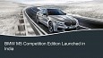 BMW M5 Competition Edition Launched in India, Priced at INR 1.55 Crore