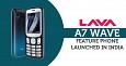 Lava A7 Wave feature phone launched in India with price tag INR 1,799