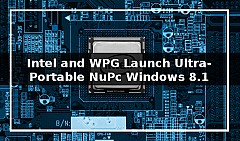 Intel and WPG Launch Ultra-Portable NuPc Windows 8.1 Desktop