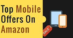 Top Mobile Offers On Amazon:iPhone8, iPhone 8 Plus iPhone 7, Redmi Note 4, Samsung Galaxy S7, OnePlus 3T and more