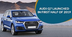 Audi Q7 To Be Launched In The First Half Of 2019