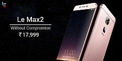 LeEco Le Max 2 Comes With 5K Discount Across Indian E-commerce Websites