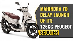 Mahindra to delay launch of its 125cc Peugeot Scooter