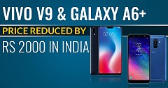 Vivo V9 and Galaxy A6+ Price Reduced by Rs 2000 in India
