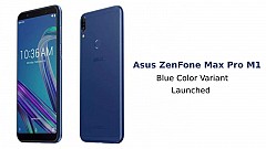 Asus ZenFone Max Pro M1 Blue Color Variant Launched