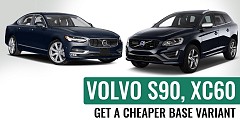 Volvo S90, XC60 get a cheaper base variant in India