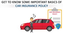 Get To Know Some Important Basics of Car Insurance Policy