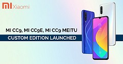 Xiaomi Mi CC9, Mi CC9e, Mi CC9 Meitu Custom Edition Launched-Check Price and Specifications