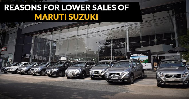 Reasons For Lower Sales of Maruti Suzuki