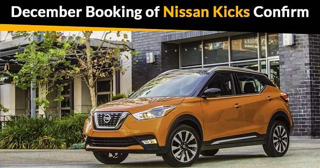 December Booking of Nissan Kicks Confirm