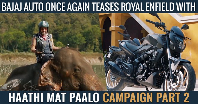 Bajaj Auto Teases Royal Enfield With Haathi Mat Paalo Part 2