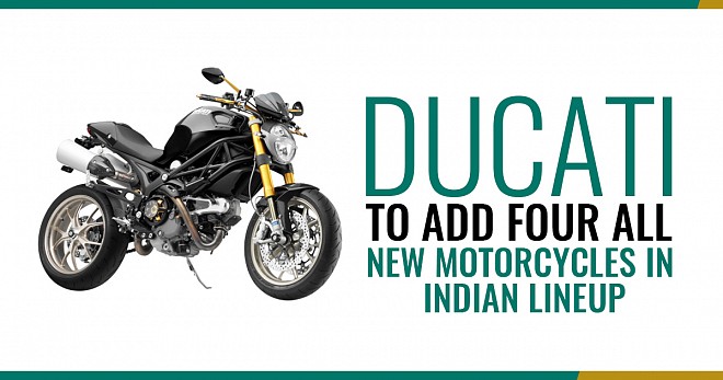 Ducati To Add Four All-New Motorcycles