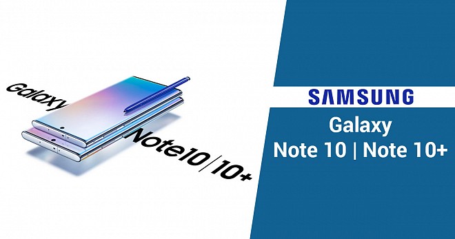 Samsung Galaxy Note 10 and Galaxy Note 10 Plus