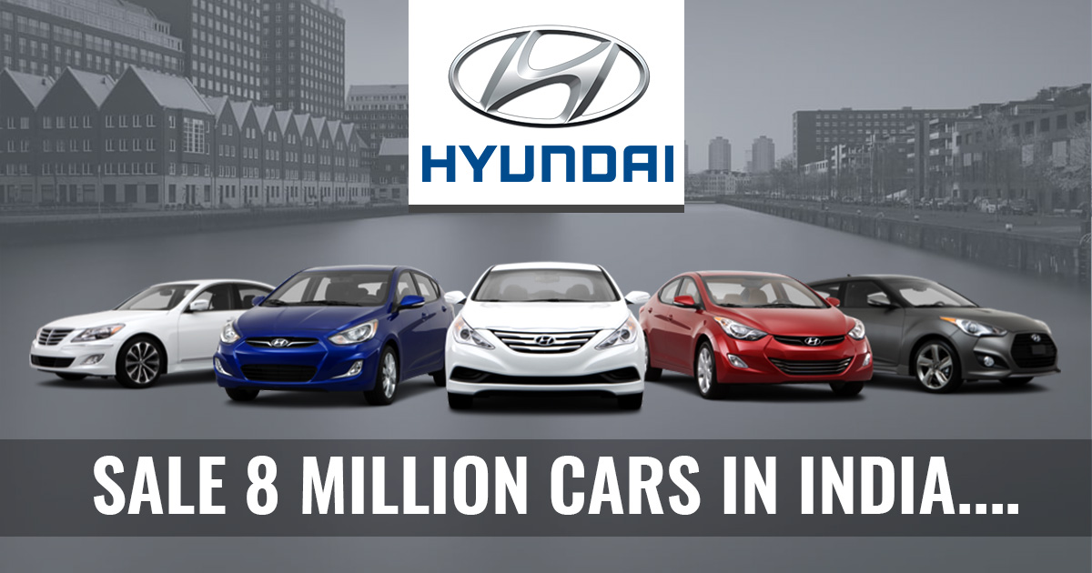Hyundai Achieve Great Sales Milestone By Selling 8 Million Cars in India