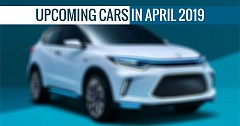 Upcoming Cars in April 2019