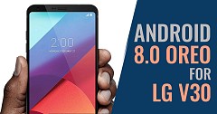 LG Started Rolling Out Android 8.0 For LG V30 Smartphones