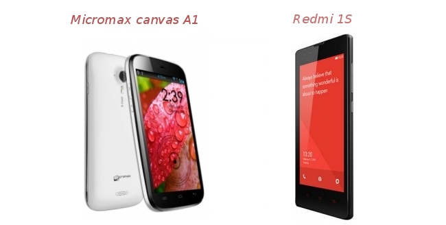 Micromax Canvas A1 and Xiaomi Redmi 1S