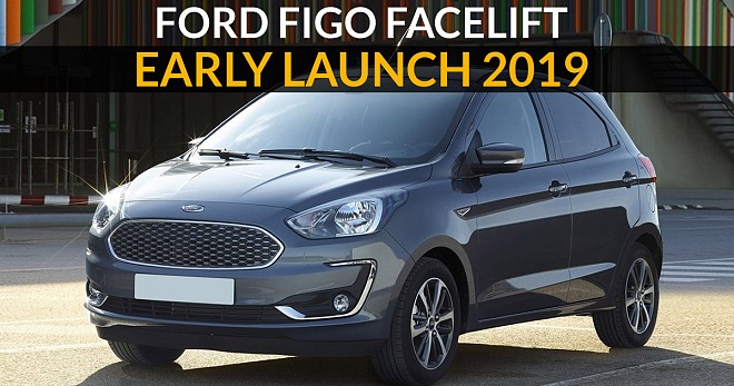 Ford Figo Facelift Early Launch 2019