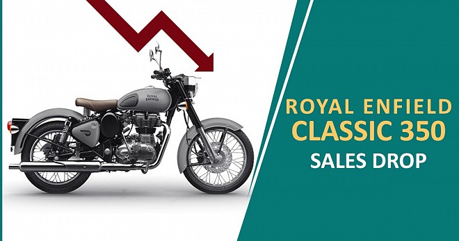 Royal Enfield 350 Classic Sales Drop